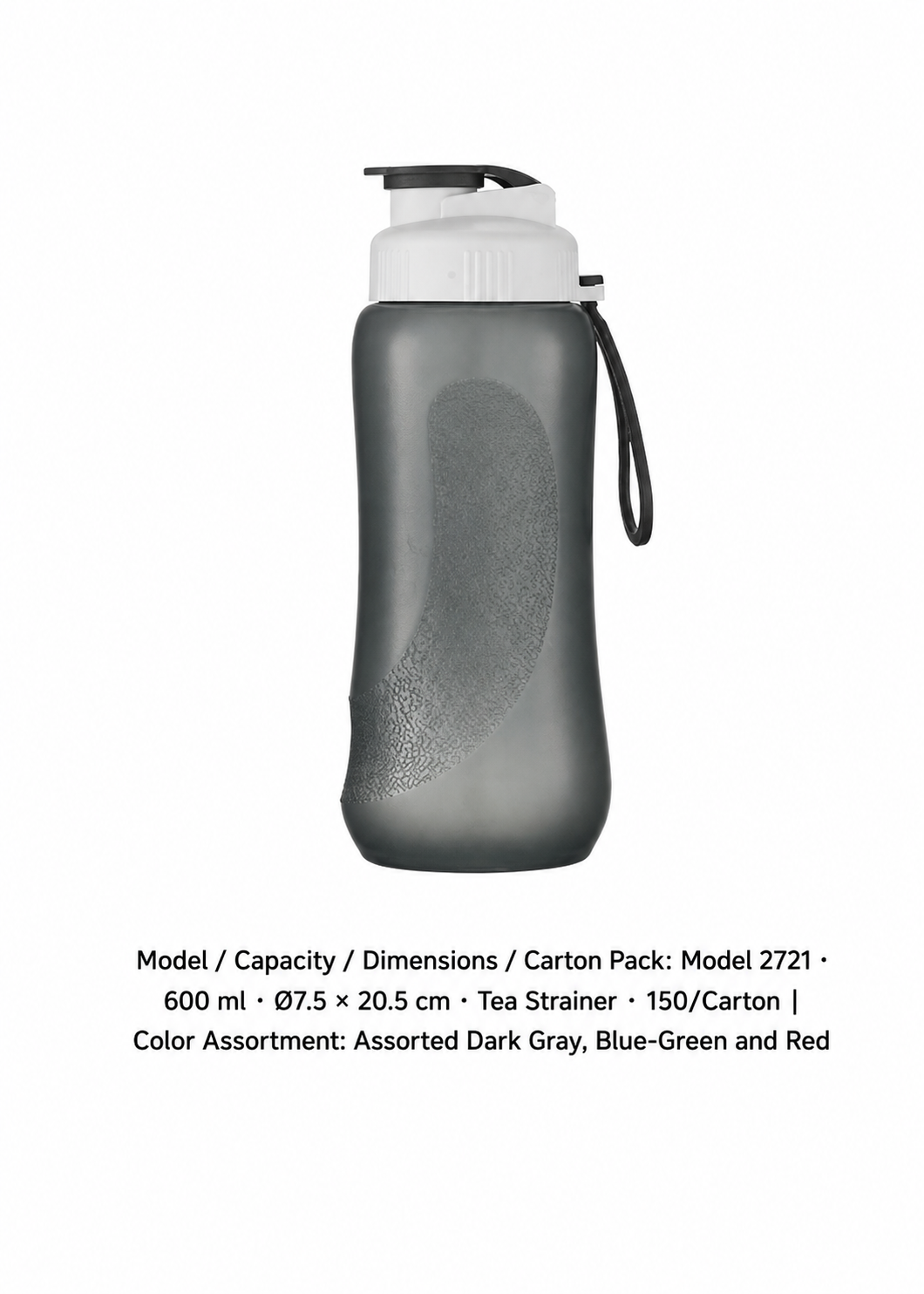 PP One-Touch Sports Bottle — Assorted Dark Gray, Blue-Green and Red / Model 2721 · 600 ml · Ø7.5 × 20.5 cm · Tea Strainer · 150/Carton